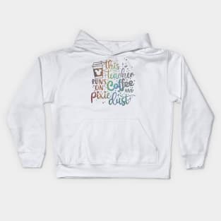 Teacher runs on Coffee Kids Hoodie